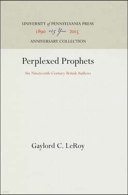 Perplexed Prophets: Six Nineteenth-Century British Authors