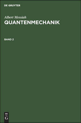 Albert Messiah: Quantenmechanik. Band 2