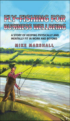 Fly-Fishing for Business Wellbeing