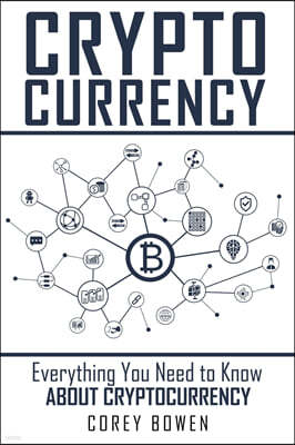 Cryptocurrency: Everything You Need to Know About Cryptocurrency