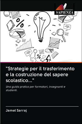 "Strategie per il trasferimento e la costruzione del sapere scolastico..."