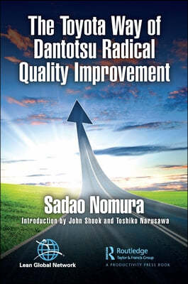 Toyota Way of Dantotsu Radical Quality Improvement