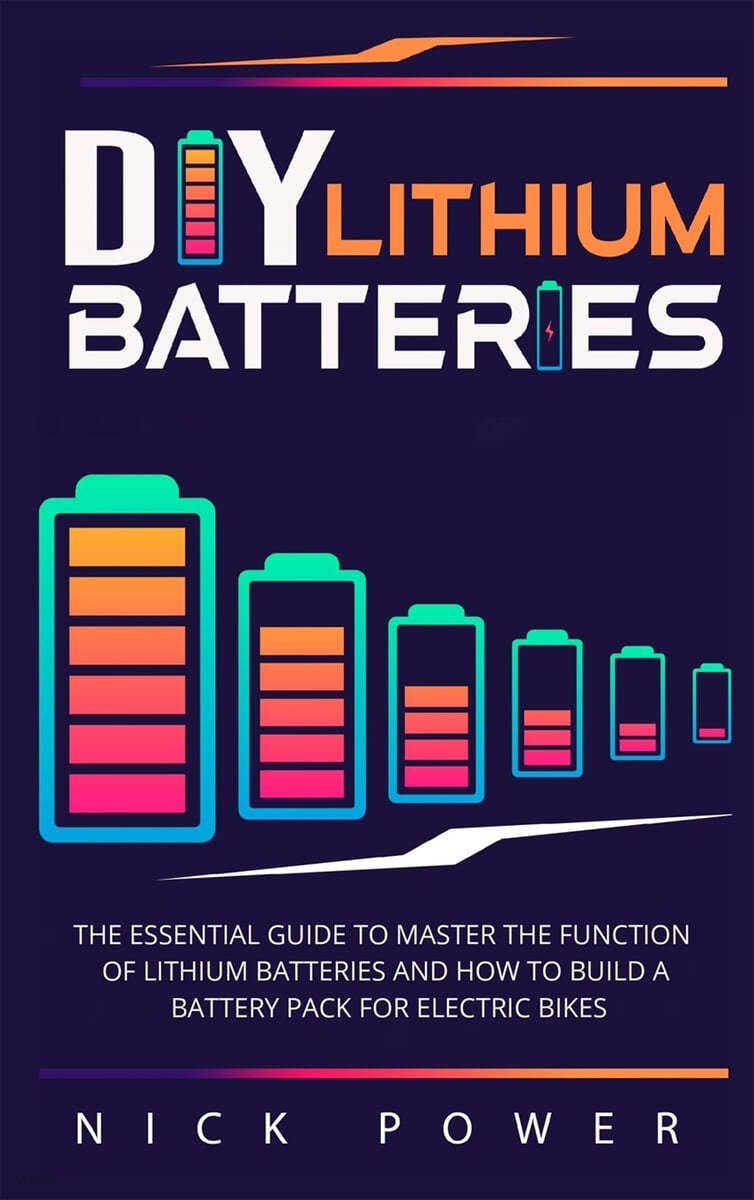 DIY Lithium Batteries: The Essential Guide to Master the Function of ...