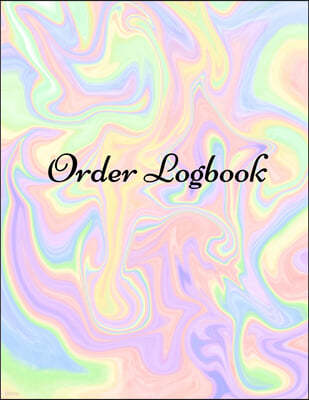 Order Logbook: Daily Log Book for Small Businesses, Customer Order Tracker.