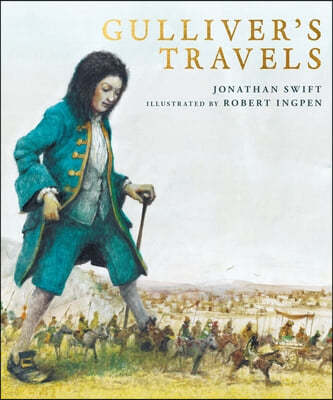 Gulliver's Travels: A Robert Ingpen Illustrated Classic