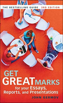 Get Great Marks for Your Essays, Reports, and Presentations