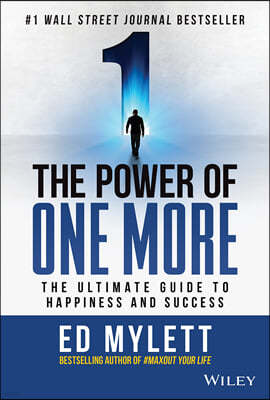 The Power of One More: The Life-Changing Guide to Happiness and Success