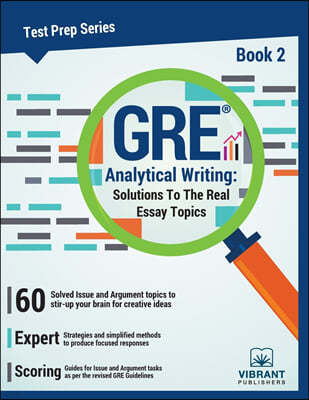 GRE Analytical Writing: Solutions to the Real Essay Topics - Book 2