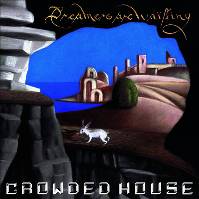 Crowded House — Dreamers Are Waiting 앨범 커버