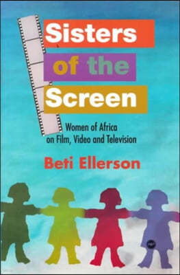 Sisters of the Screen: Women of Africa on Film, Video and Television