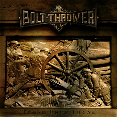 Bolt Thrower — Those Once Loyal (Gatefold) 앨범 커버