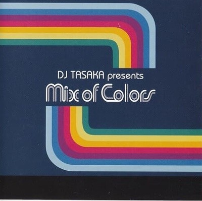 DJ Tasaka -  DJ Tasaka Presents Mix Of Colors 일본반