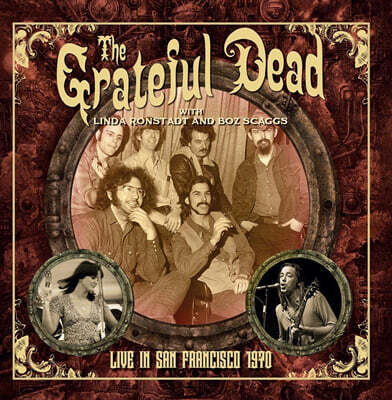 The Grateful Dead / Linda Ronstadt / Boz Scaggs — The Grateful Dead (그레이트풀 데드) - Live In San Francisco 1970 앨범 커버