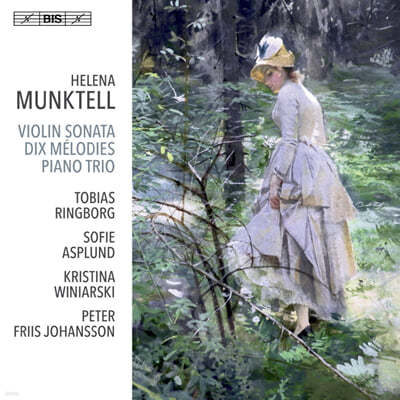 Tobias Ringborg ﷹ : ̿ø ҳŸ, 10 ,  Ʈ (Helena Munktell: Violin Sonata, Dix Melodies for Voice and Piano, Kleines Trio) 
