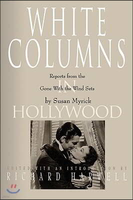 White Columns in Hollywood: Reports from the Gone with the Wind Sets