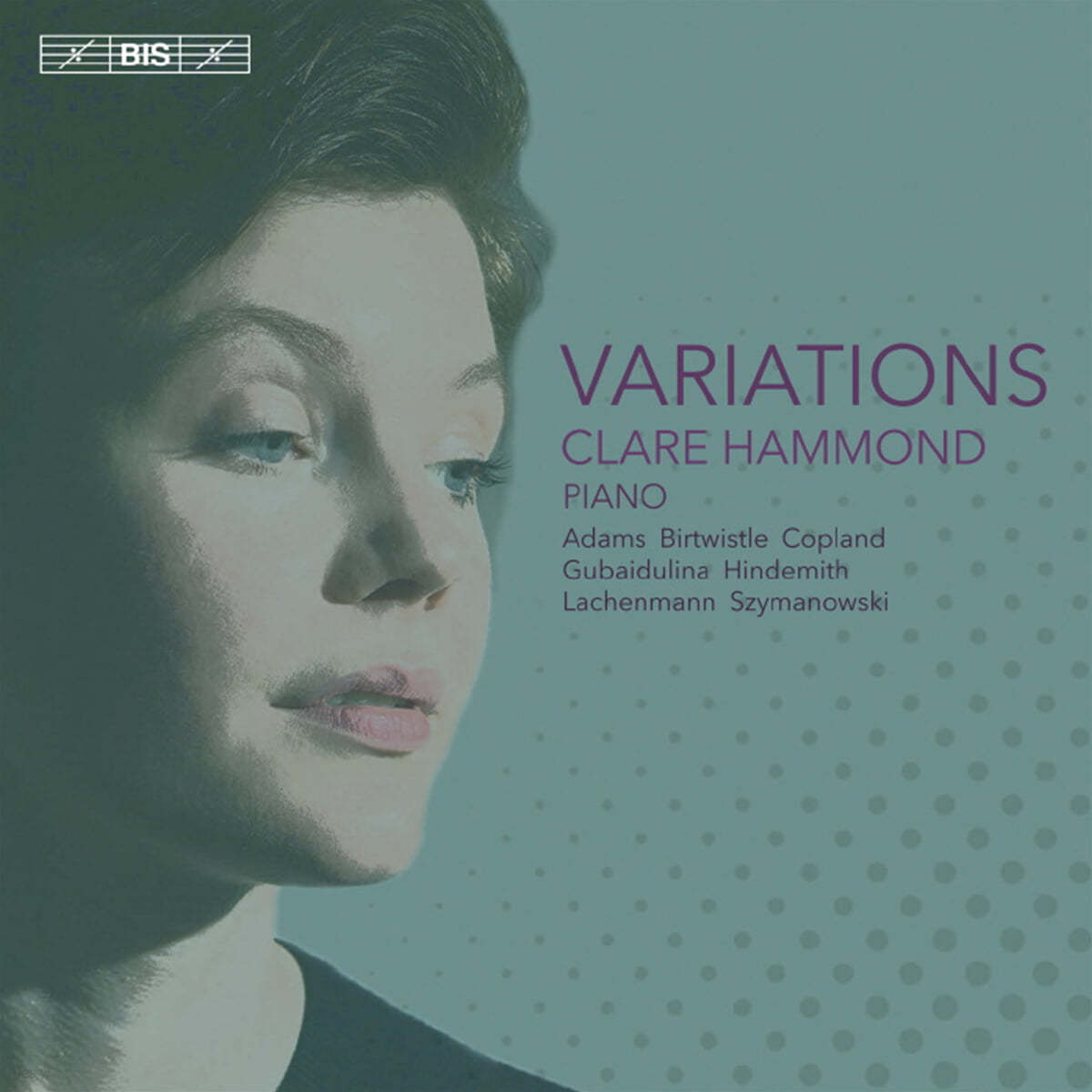 Clare Hammond 시마노프스키 / 라헨만 / 버트위슬 / 아담스 / 코플랜드: 변주곡 (Szymanowski / Lachenmann / Birtwistle / Adams / Copland: Variaions)