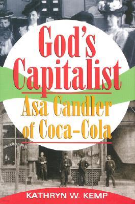 God's Capitalist: Asa Candler