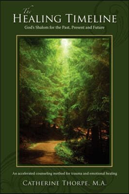 The Healing Timeline: God's Shalom for the Past, Present and Future