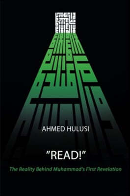 "READ!" (The Reality Behind Muhammad's First Revelation)