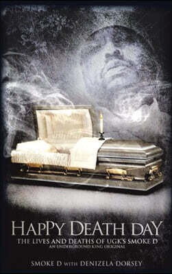 Happy Death Day the Lives and Deaths of Ugk's Smoke D an Underground King Original
