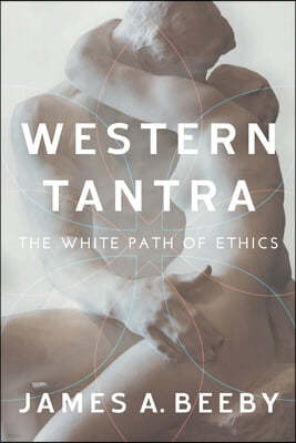 Western Tantra: The White Path of Ethics