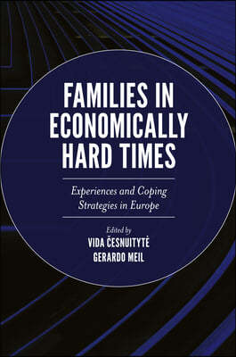 Families in Economically Hard Times: Experiences and Coping Strategies in Europe