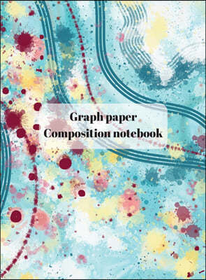 Graph Paper Composition Notebook: Grid Paper Notebook, Quad Ruled, Grid Composition Notebook for Math and Science Students