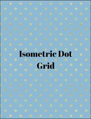 Isometric dot grid: Large Dotted Notebook/Journal