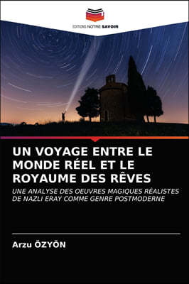 Un Voyage Entre Le Monde Reel Et Le Royaume Des Reves