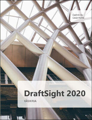 DraftSight 2020 kasikirja: DraftSightin perustoiminnot haltuun!