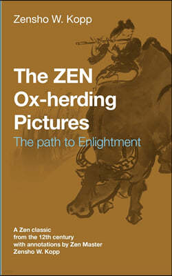 The ZEN Ox-Herding Pictures: Following the Path to EnlightenmentEnlightenment