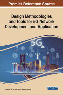 Design Methodologies and Tools for 5G Network Development and Application