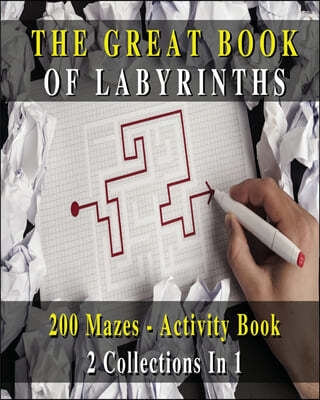 The Great Book of Labyrinths! 200 Mazes for Men and Women - Activity Book (English Version): 2 Collections in 1 - Manual with Two Hundred Different Ro