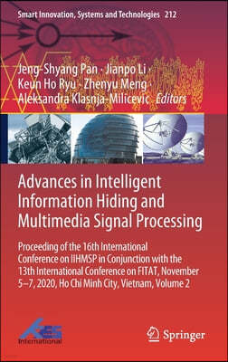 Advances in Intelligent Information Hiding and Multimedia Signal Processing: Proceeding of the 16th International Conference on Iihmsp in Conjunction