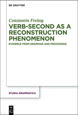 Verb-Second as a Reconstruction Phenomenon: Evidence from Grammar and Processing