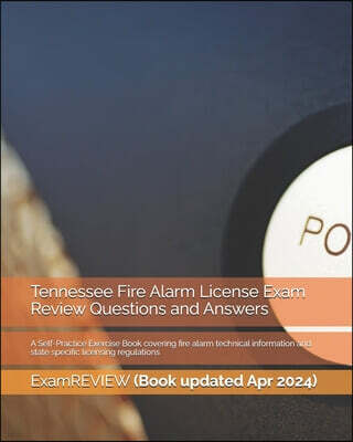 Createspace Independent Publishing Platform Tennessee Fire Alarm License Exam Review Questions and Answers: A Self-Practice Exercise Book covering fire alarm technical information and state spec