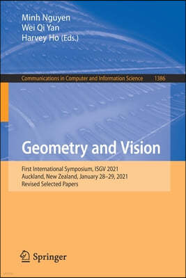 Geometry and Vision: First International Symposium, Isgv 2021, Auckland, New Zealand, January 28-29, 2021, Revised Selected Papers