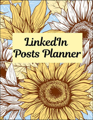 LinkedIn Posts Planner: Organizer to Plan All Your Posts & Content