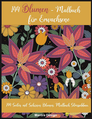 144 Blumen - Malbuch fur Erwachsene: 144 Seiten mit Schonen Blumen. Malbuch Stressabbau-Flowers Coloring Book For Adults ( German Version)