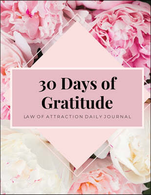 30 Days Of Gratitude: Law Of Attraction, Mindfulness Journal, Daily Reflection, Attitude Of Gratitude, Positivity Affirmations
