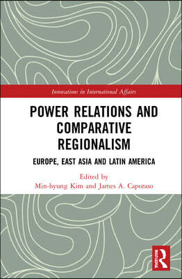 Power Relations and Comparative Regionalism