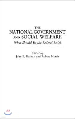 The National Government and Social Welfare: What Should Be the Federal Role?