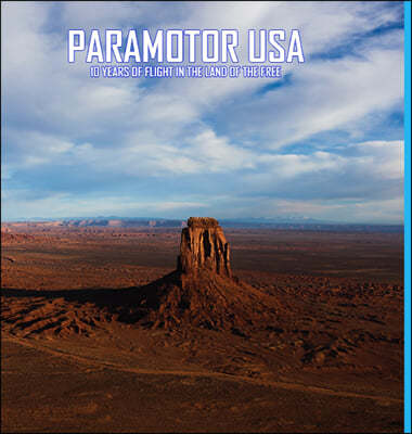Paramotor USA: 10 Years of Flight in the Land of the Free