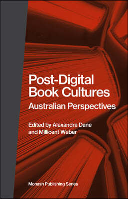 Post-Digital Book Cultures: Australian Perspectives