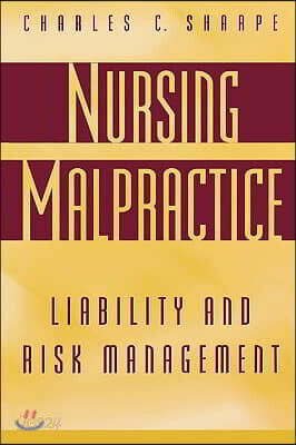 Nursing Malpractice: Liability and Risk Management