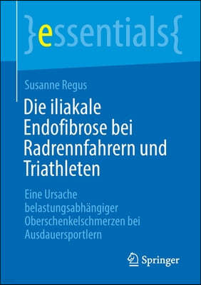 Die Iliakale Endofibrose Bei Radrennfahrern Und Triathleten: Eine Ursache Belastungsabhangiger Oberschenkelschmerzen Bei Ausdauersportlern