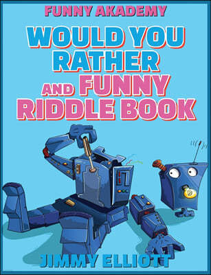 Would You Rather + Funny Riddle - 438 PAGES A Hilarious, Interactive, Crazy, Silly Wacky Question Scenario Game Book Family Gift Ideas For Kids, Teens