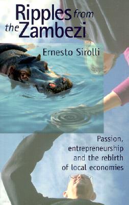 Ripples from the Zambezi: Passion, Entrepreneurship, and the Rebirth of Local Economies