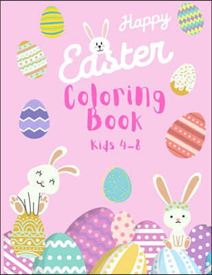 Happy Easter Coloring Book Kids 4-8: Big Easter Coloring Book - Coloring Book for Toddlers - Colouring Books for Children