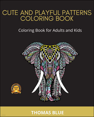 Cute and Playful Patterns Coloring Book: Coloring Book for Adults and Kids